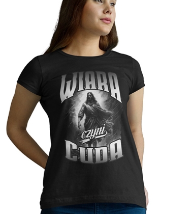 Koszulka damska  WIARA CZYNI CUDA